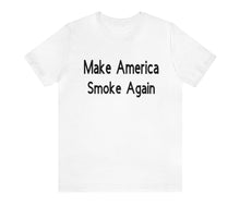 Load image into Gallery viewer, Make America Smoke Again

