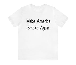 Make America Smoke Again